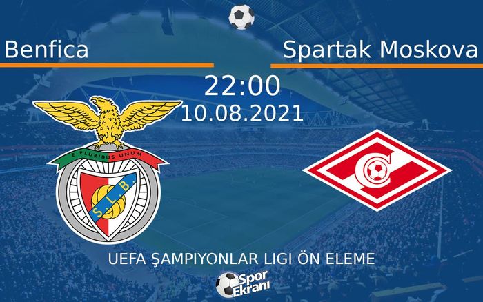 10 Ağustos 2021 Benfica vs Spartak Moskova maçı Hangi Kanalda Saat Kaçta Yayınlanacak? 10 Ağustos 2021 Benfica vs Spartak Moskova maçı Hangi Kanalda Saat Kaçta Yayınlanacak?