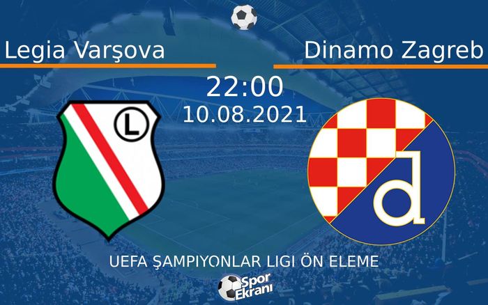10 Ağustos 2021 Legia Varşova vs Dinamo Zagreb maçı Hangi Kanalda Saat Kaçta Yayınlanacak? 10 Ağustos 2021 Legia Varşova vs Dinamo Zagreb maçı Hangi Kanalda Saat Kaçta Yayınlanacak?