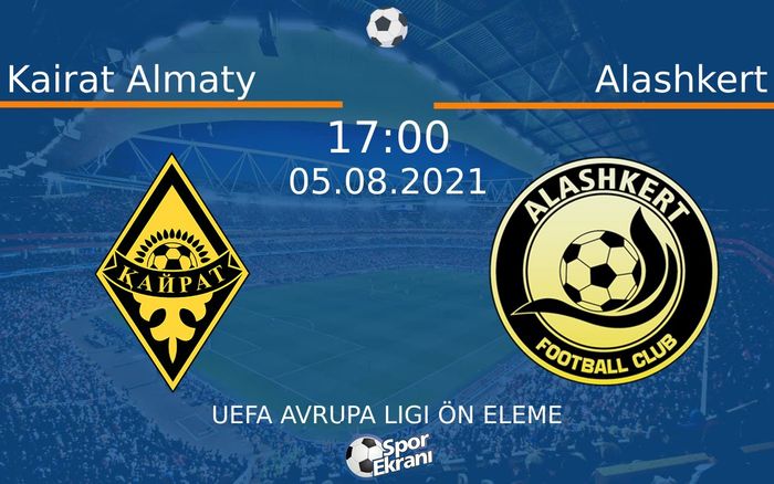 05 Ağustos 2021 Kairat Almaty vs Alashkert maçı Hangi Kanalda Saat Kaçta Yayınlanacak? 05 Ağustos 2021 Kairat Almaty vs Alashkert maçı Hangi Kanalda Saat Kaçta Yayınlanacak?