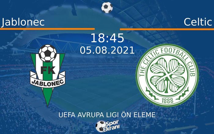 05 Ağustos 2021 Jablonec vs Celtic maçı Hangi Kanalda Saat Kaçta Yayınlanacak? 05 Ağustos 2021 Jablonec vs Celtic maçı Hangi Kanalda Saat Kaçta Yayınlanacak?