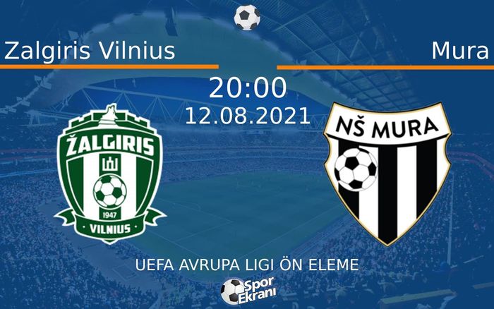 12 Ağustos 2021 Zalgiris Vilnius vs Mura maçı Hangi Kanalda Saat Kaçta Yayınlanacak? 12 Ağustos 2021 Zalgiris Vilnius vs Mura maçı Hangi Kanalda Saat Kaçta Yayınlanacak?