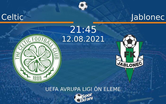 12 Ağustos 2021 Celtic vs Jablonec maçı Hangi Kanalda Saat Kaçta Yayınlanacak? 12 Ağustos 2021 Celtic vs Jablonec maçı Hangi Kanalda Saat Kaçta Yayınlanacak?