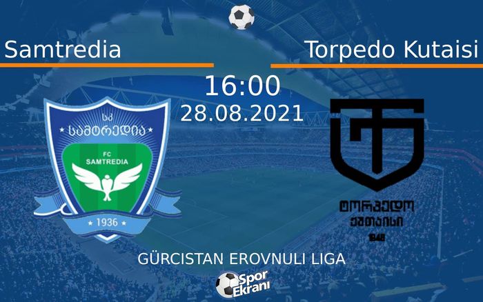 28 Ağustos 2021 Samtredia vs Torpedo Kutaisi maçı Hangi Kanalda Saat Kaçta Yayınlanacak? 28 Ağustos 2021 Samtredia vs Torpedo Kutaisi maçı Hangi Kanalda Saat Kaçta Yayınlanacak?