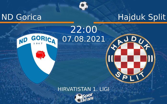 07 Ağustos 2021 ND Gorica vs Hajduk Split maçı Hangi Kanalda Saat Kaçta Yayınlanacak? 07 Ağustos 2021 ND Gorica vs Hajduk Split maçı Hangi Kanalda Saat Kaçta Yayınlanacak?