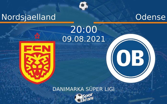 09 Ağustos 2021 Nordsjaelland vs Odense maçı Hangi Kanalda Saat Kaçta Yayınlanacak? 09 Ağustos 2021 Nordsjaelland vs Odense maçı Hangi Kanalda Saat Kaçta Yayınlanacak?
