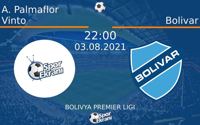 03 Ağustos 2021 A. Palmaflor Vinto vs Bolivar maçı Hangi Kanalda Saat Kaçta Yayınlanacak? 03 Ağustos 2021 A. Palmaflor Vinto vs Bolivar maçı Hangi Kanalda Saat Kaçta Yayınlanacak?