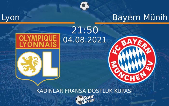 04 Ağustos 2021 Lyon vs Bayern Münih maçı Hangi Kanalda Saat Kaçta Yayınlanacak? 04 Ağustos 2021 Lyon vs Bayern Münih maçı Hangi Kanalda Saat Kaçta Yayınlanacak?