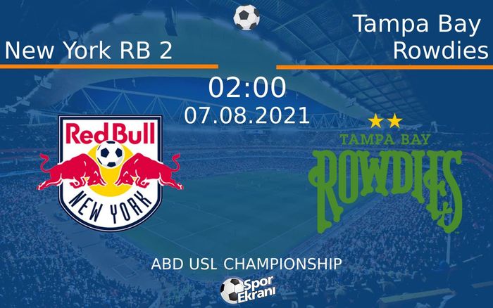 07 Ağustos 2021 New York RB 2 vs Tampa Bay Rowdies maçı Hangi Kanalda Saat Kaçta Yayınlanacak? 07 Ağustos 2021 New York RB 2 vs Tampa Bay Rowdies maçı Hangi Kanalda Saat Kaçta Yayınlanacak?