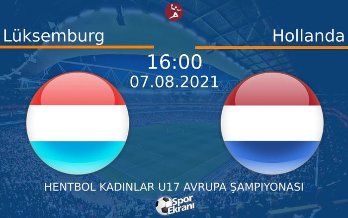 07 Ağustos 2021 Lüksemburg vs Hollanda maçı Hangi Kanalda Saat Kaçta Yayınlanacak? 07 Ağustos 2021 Lüksemburg vs Hollanda maçı Hangi Kanalda Saat Kaçta Yayınlanacak?
