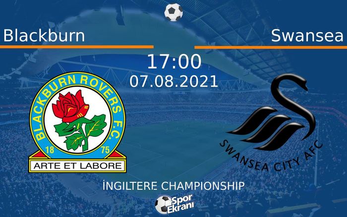 07 Ağustos 2021 Blackburn vs Swansea maçı Hangi Kanalda Saat Kaçta Yayınlanacak? 07 Ağustos 2021 Blackburn vs Swansea maçı Hangi Kanalda Saat Kaçta Yayınlanacak?