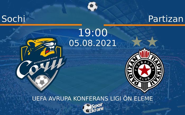05 Ağustos 2021 Sochi vs Partizan maçı Hangi Kanalda Saat Kaçta Yayınlanacak? 05 Ağustos 2021 Sochi vs Partizan maçı Hangi Kanalda Saat Kaçta Yayınlanacak?
