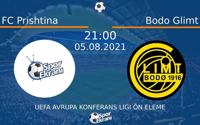 05 Ağustos 2021 FC Prishtina vs Bodo Glimt maçı Hangi Kanalda Saat Kaçta Yayınlanacak? 05 Ağustos 2021 FC Prishtina vs Bodo Glimt maçı Hangi Kanalda Saat Kaçta Yayınlanacak?