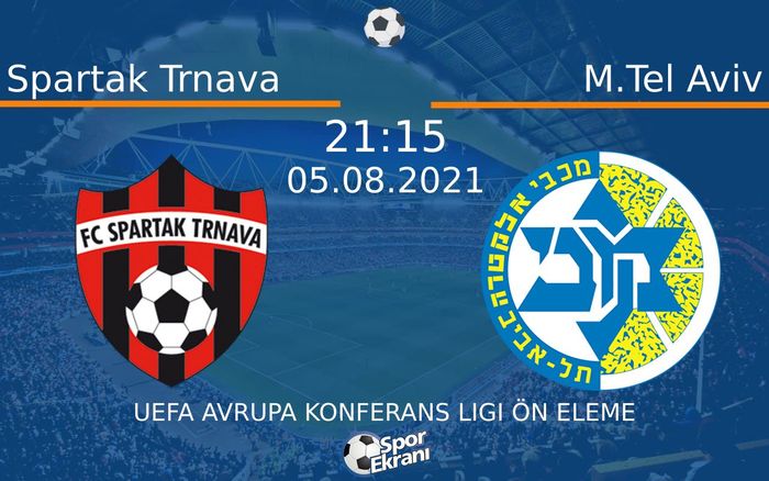 05 Ağustos 2021 Spartak Trnava vs M.Tel Aviv maçı Hangi Kanalda Saat Kaçta Yayınlanacak? 05 Ağustos 2021 Spartak Trnava vs M.Tel Aviv maçı Hangi Kanalda Saat Kaçta Yayınlanacak?