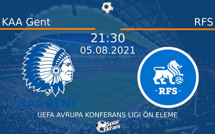 05 Ağustos 2021 KAA Gent vs RFS maçı Hangi Kanalda Saat Kaçta Yayınlanacak? 05 Ağustos 2021 KAA Gent vs RFS maçı Hangi Kanalda Saat Kaçta Yayınlanacak?