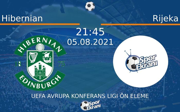 05 Ağustos 2021 Hibernian vs Rijeka maçı Hangi Kanalda Saat Kaçta Yayınlanacak? 05 Ağustos 2021 Hibernian vs Rijeka maçı Hangi Kanalda Saat Kaçta Yayınlanacak?
