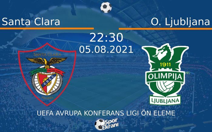 05 Ağustos 2021 Santa Clara vs O. Ljubljana maçı Hangi Kanalda Saat Kaçta Yayınlanacak? 05 Ağustos 2021 Santa Clara vs O. Ljubljana maçı Hangi Kanalda Saat Kaçta Yayınlanacak?