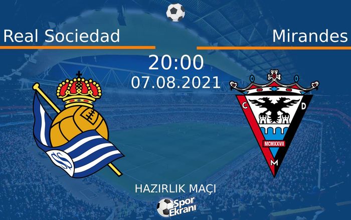 07 Ağustos 2021 Real Sociedad vs Mirandes maçı Hangi Kanalda Saat Kaçta Yayınlanacak? 07 Ağustos 2021 Real Sociedad vs Mirandes maçı Hangi Kanalda Saat Kaçta Yayınlanacak?