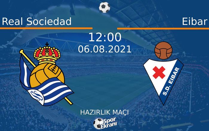 06 Ağustos 2021 Real Sociedad vs Eibar maçı Hangi Kanalda Saat Kaçta Yayınlanacak? 06 Ağustos 2021 Real Sociedad vs Eibar maçı Hangi Kanalda Saat Kaçta Yayınlanacak?