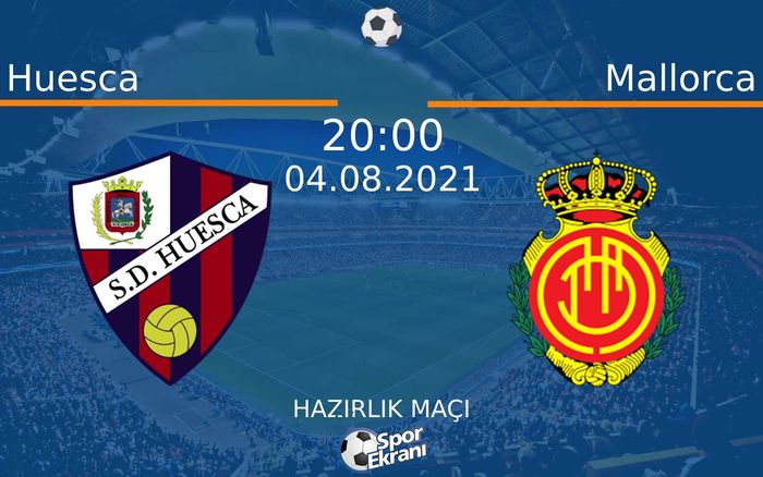 04 Ağustos 2021 Huesca vs Mallorca maçı Hangi Kanalda Saat Kaçta Yayınlanacak? 04 Ağustos 2021 Huesca vs Mallorca maçı Hangi Kanalda Saat Kaçta Yayınlanacak?