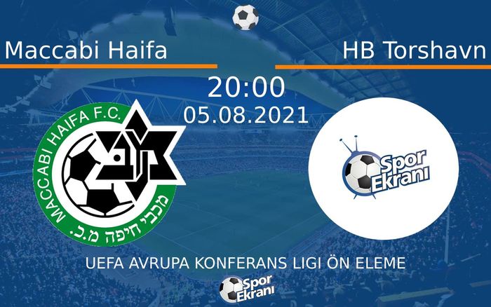 05 Ağustos 2021 Maccabi Haifa vs HB Torshavn maçı Hangi Kanalda Saat Kaçta Yayınlanacak? 05 Ağustos 2021 Maccabi Haifa vs HB Torshavn maçı Hangi Kanalda Saat Kaçta Yayınlanacak?
