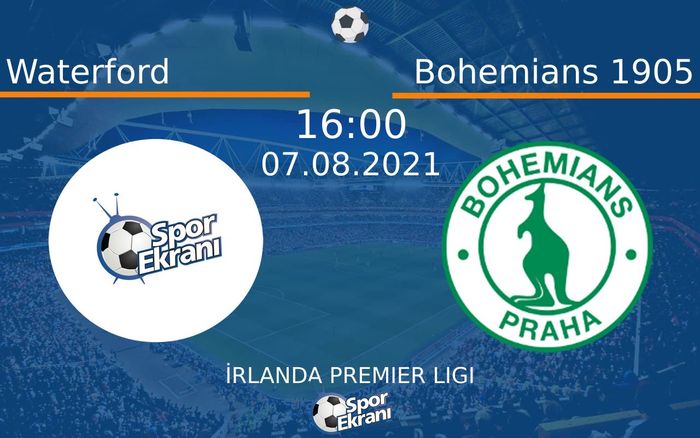 07 Ağustos 2021 Waterford vs Bohemians 1905 maçı Hangi Kanalda Saat Kaçta Yayınlanacak? 07 Ağustos 2021 Waterford vs Bohemians 1905 maçı Hangi Kanalda Saat Kaçta Yayınlanacak?