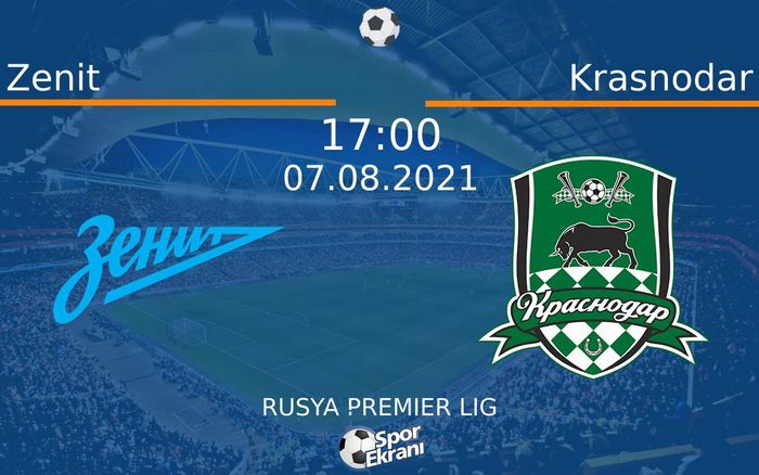 07 Ağustos 2021 Zenit vs Krasnodar maçı Hangi Kanalda Saat Kaçta Yayınlanacak? 07 Ağustos 2021 Zenit vs Krasnodar maçı Hangi Kanalda Saat Kaçta Yayınlanacak?