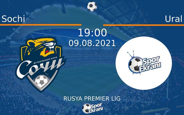 09 Ağustos 2021 Sochi vs Ural maçı Hangi Kanalda Saat Kaçta Yayınlanacak? 09 Ağustos 2021 Sochi vs Ural maçı Hangi Kanalda Saat Kaçta Yayınlanacak?