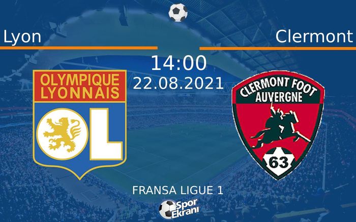 22 Ağustos 2021 Lyon vs Clermont maçı Hangi Kanalda Saat Kaçta Yayınlanacak? 22 Ağustos 2021 Lyon vs Clermont maçı Hangi Kanalda Saat Kaçta Yayınlanacak?