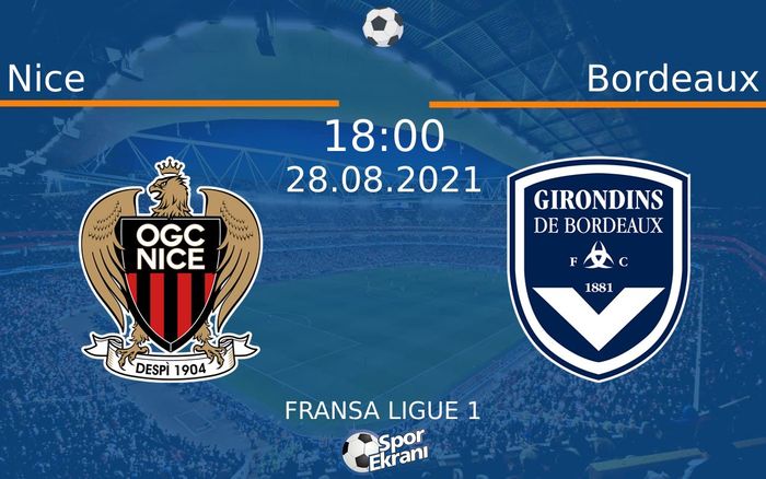 28 Ağustos 2021 Nice vs Bordeaux maçı Hangi Kanalda Saat Kaçta Yayınlanacak? 28 Ağustos 2021 Nice vs Bordeaux maçı Hangi Kanalda Saat Kaçta Yayınlanacak?