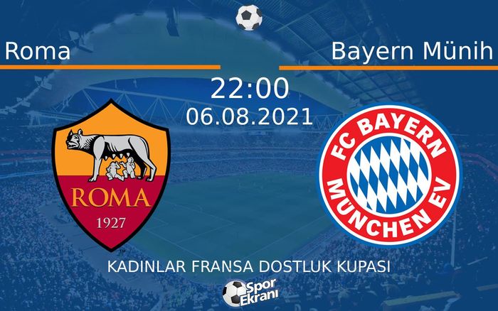 06 Ağustos 2021 Roma vs Bayern Münih maçı Hangi Kanalda Saat Kaçta Yayınlanacak? 06 Ağustos 2021 Roma vs Bayern Münih maçı Hangi Kanalda Saat Kaçta Yayınlanacak?