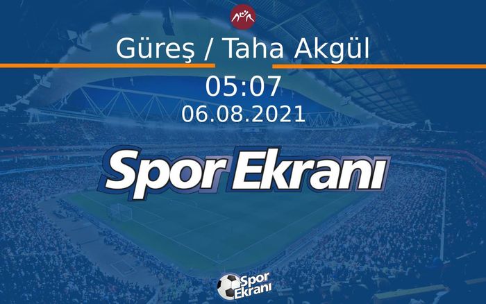 06 Ağustos 2021 Tokyo 2020 Olimpiyatlari - Güreş / Taha Akgül  Hangi Kanalda Saat Kaçta Yayınlanacak? 06 Ağustos 2021 Tokyo 2020 Olimpiyatlari - Güreş / Taha Akgül  Hangi Kanalda Saat Kaçta Yayınlanacak?
