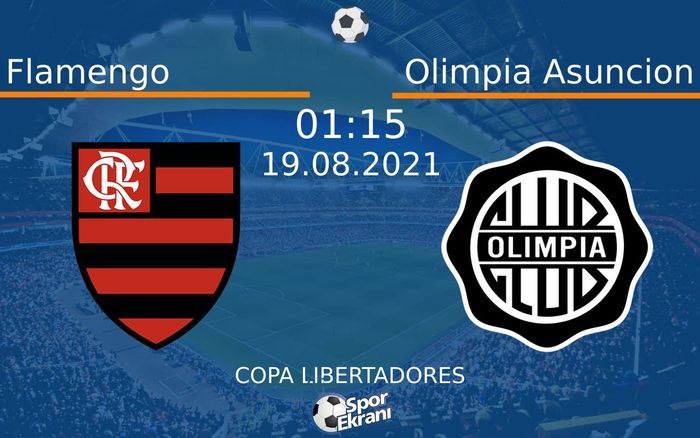 19 Ağustos 2021 Flamengo vs Olimpia Asuncion maçı Hangi Kanalda Saat Kaçta Yayınlanacak? 19 Ağustos 2021 Flamengo vs Olimpia Asuncion maçı Hangi Kanalda Saat Kaçta Yayınlanacak?