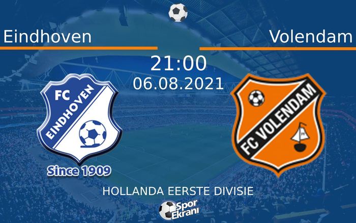 06 Ağustos 2021 Eindhoven vs Volendam maçı Hangi Kanalda Saat Kaçta Yayınlanacak? 06 Ağustos 2021 Eindhoven vs Volendam maçı Hangi Kanalda Saat Kaçta Yayınlanacak?