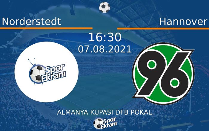 07 Ağustos 2021 Norderstedt vs Hannover maçı Hangi Kanalda Saat Kaçta Yayınlanacak? 07 Ağustos 2021 Norderstedt vs Hannover maçı Hangi Kanalda Saat Kaçta Yayınlanacak?