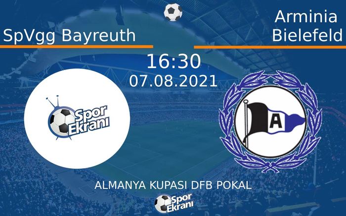 07 Ağustos 2021 SpVgg Bayreuth vs Arminia Bielefeld maçı Hangi Kanalda Saat Kaçta Yayınlanacak? 07 Ağustos 2021 SpVgg Bayreuth vs Arminia Bielefeld maçı Hangi Kanalda Saat Kaçta Yayınlanacak?
