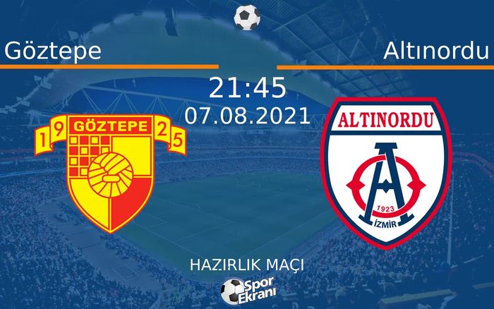 07 Ağustos 2021 Göztepe vs Altınordu maçı Hangi Kanalda Saat Kaçta Yayınlanacak? 07 Ağustos 2021 Göztepe vs Altınordu maçı Hangi Kanalda Saat Kaçta Yayınlanacak?