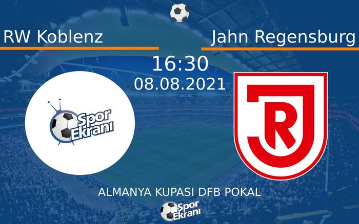 08 Ağustos 2021 RW Koblenz vs Jahn Regensburg maçı Hangi Kanalda Saat Kaçta Yayınlanacak? 08 Ağustos 2021 RW Koblenz vs Jahn Regensburg maçı Hangi Kanalda Saat Kaçta Yayınlanacak?