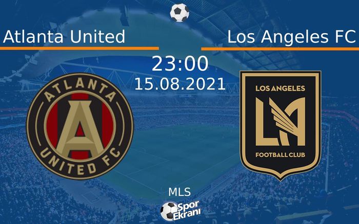 15 Ağustos 2021 Atlanta United vs Los Angeles FC maçı Hangi Kanalda Saat Kaçta Yayınlanacak? 15 Ağustos 2021 Atlanta United vs Los Angeles FC maçı Hangi Kanalda Saat Kaçta Yayınlanacak?