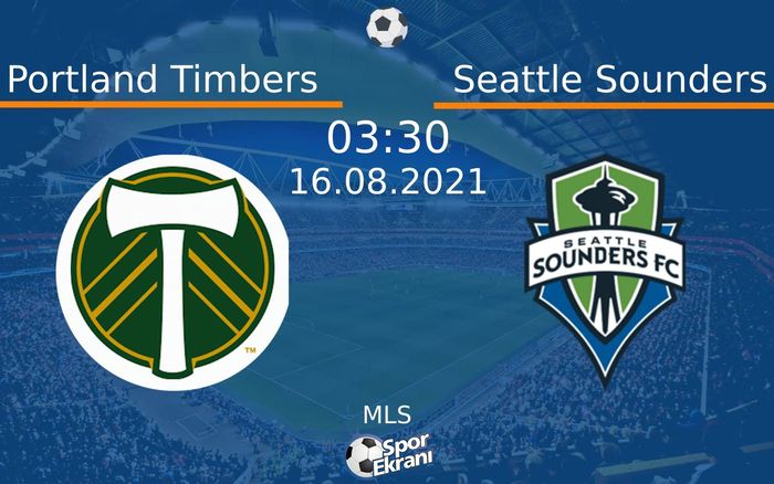 16 Ağustos 2021 Portland Timbers vs Seattle Sounders maçı Hangi Kanalda Saat Kaçta Yayınlanacak? 16 Ağustos 2021 Portland Timbers vs Seattle Sounders maçı Hangi Kanalda Saat Kaçta Yayınlanacak?