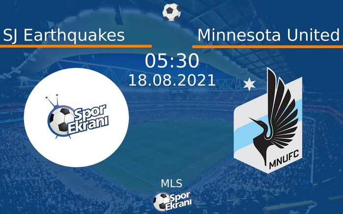 18 Ağustos 2021 SJ Earthquakes vs Minnesota United maçı Hangi Kanalda Saat Kaçta Yayınlanacak? 18 Ağustos 2021 SJ Earthquakes vs Minnesota United maçı Hangi Kanalda Saat Kaçta Yayınlanacak?