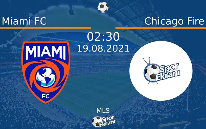 19 Ağustos 2021 Miami FC vs Chicago Fire maçı Hangi Kanalda Saat Kaçta Yayınlanacak? 19 Ağustos 2021 Miami FC vs Chicago Fire maçı Hangi Kanalda Saat Kaçta Yayınlanacak?
