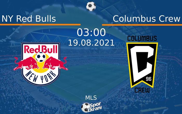 19 Ağustos 2021 NY Red Bulls vs Columbus Crew maçı Hangi Kanalda Saat Kaçta Yayınlanacak? 19 Ağustos 2021 NY Red Bulls vs Columbus Crew maçı Hangi Kanalda Saat Kaçta Yayınlanacak?