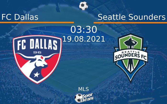 19 Ağustos 2021 FC Dallas vs Seattle Sounders maçı Hangi Kanalda Saat Kaçta Yayınlanacak? 19 Ağustos 2021 FC Dallas vs Seattle Sounders maçı Hangi Kanalda Saat Kaçta Yayınlanacak?