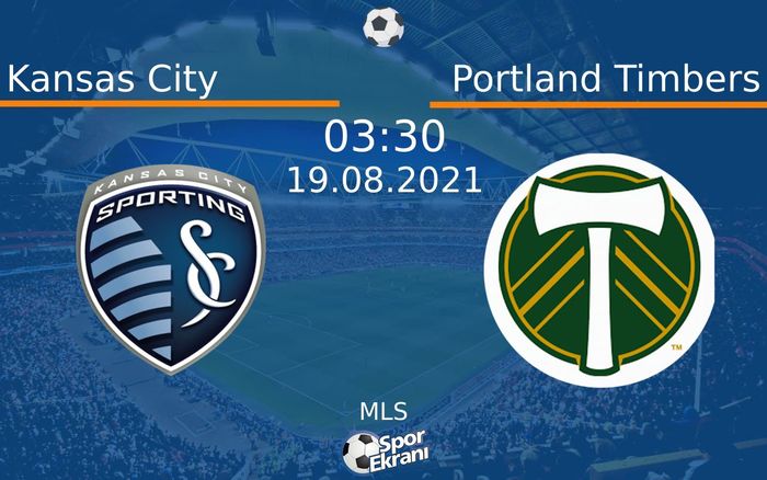 19 Ağustos 2021 Kansas City vs Portland Timbers maçı Hangi Kanalda Saat Kaçta Yayınlanacak? 19 Ağustos 2021 Kansas City vs Portland Timbers maçı Hangi Kanalda Saat Kaçta Yayınlanacak?