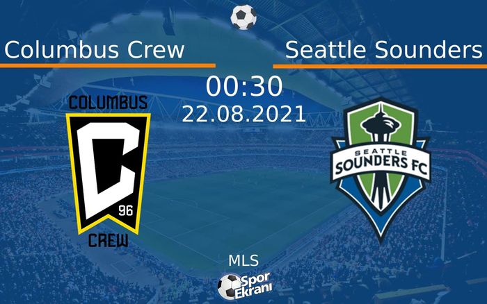 22 Ağustos 2021 Columbus Crew vs Seattle Sounders maçı Hangi Kanalda Saat Kaçta Yayınlanacak? 22 Ağustos 2021 Columbus Crew vs Seattle Sounders maçı Hangi Kanalda Saat Kaçta Yayınlanacak?