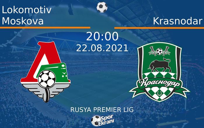 22 Ağustos 2021 Lokomotiv Moskova vs Krasnodar maçı Hangi Kanalda Saat Kaçta Yayınlanacak? 22 Ağustos 2021 Lokomotiv Moskova vs Krasnodar maçı Hangi Kanalda Saat Kaçta Yayınlanacak?