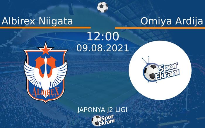 09 Ağustos 2021 Albirex Niigata vs Omiya Ardija maçı Hangi Kanalda Saat Kaçta Yayınlanacak? 09 Ağustos 2021 Albirex Niigata vs Omiya Ardija maçı Hangi Kanalda Saat Kaçta Yayınlanacak?