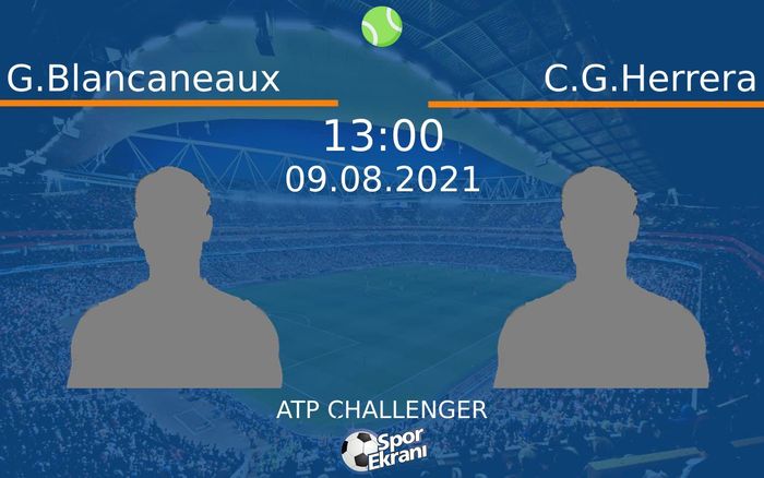 09 Ağustos 2021 G.Blancaneaux vs C.G.Herrera maçı Hangi Kanalda Saat Kaçta Yayınlanacak? 09 Ağustos 2021 G.Blancaneaux vs C.G.Herrera maçı Hangi Kanalda Saat Kaçta Yayınlanacak?