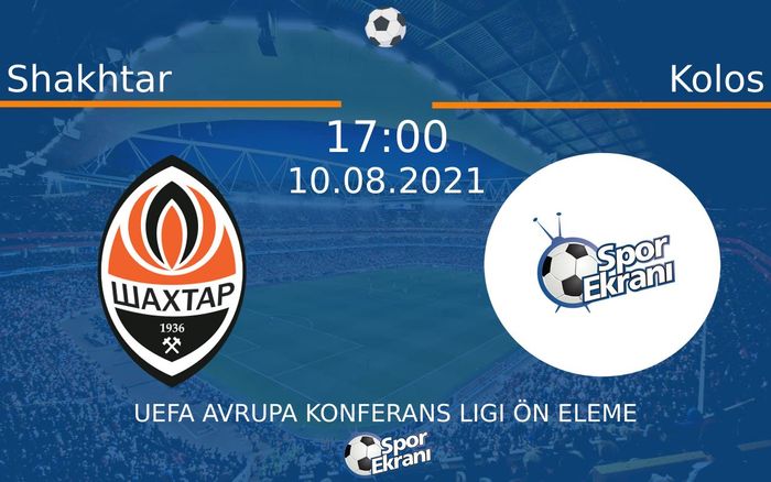 10 Ağustos 2021 Shakhtar vs Kolos maçı Hangi Kanalda Saat Kaçta Yayınlanacak? 10 Ağustos 2021 Shakhtar vs Kolos maçı Hangi Kanalda Saat Kaçta Yayınlanacak?