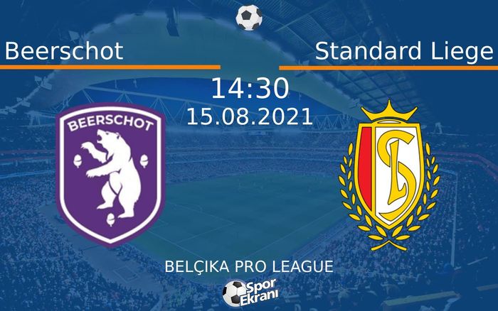 15 Ağustos 2021 Beerschot vs Standard Liege maçı Hangi Kanalda Saat Kaçta Yayınlanacak? 15 Ağustos 2021 Beerschot vs Standard Liege maçı Hangi Kanalda Saat Kaçta Yayınlanacak?